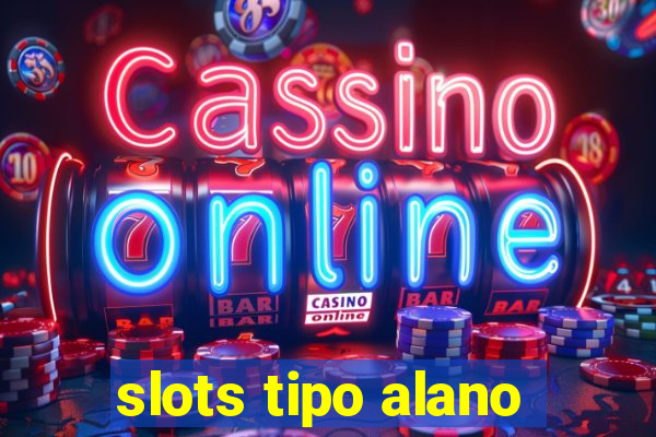 slots tipo alano